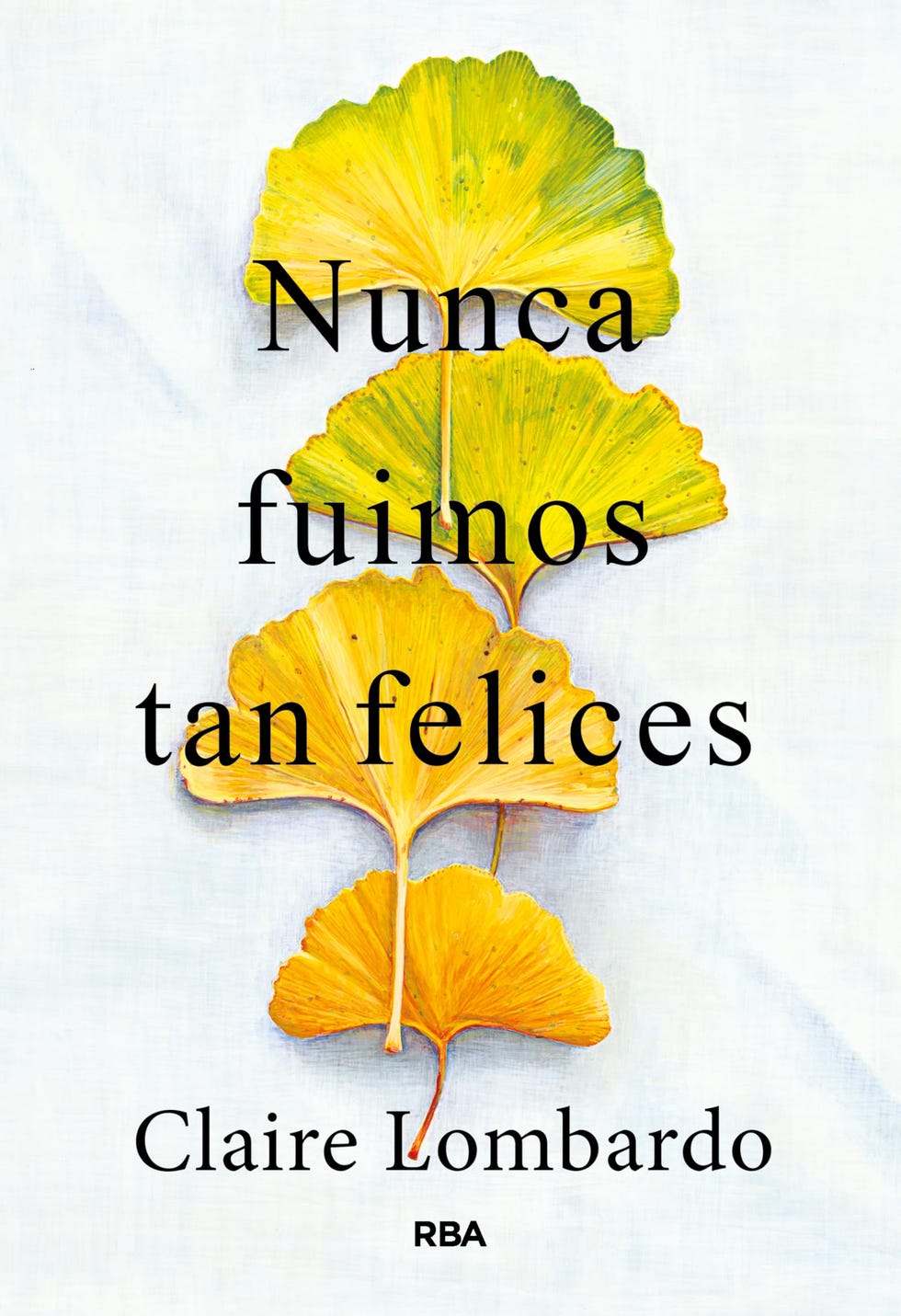 'Nunca fuimos tan felices'