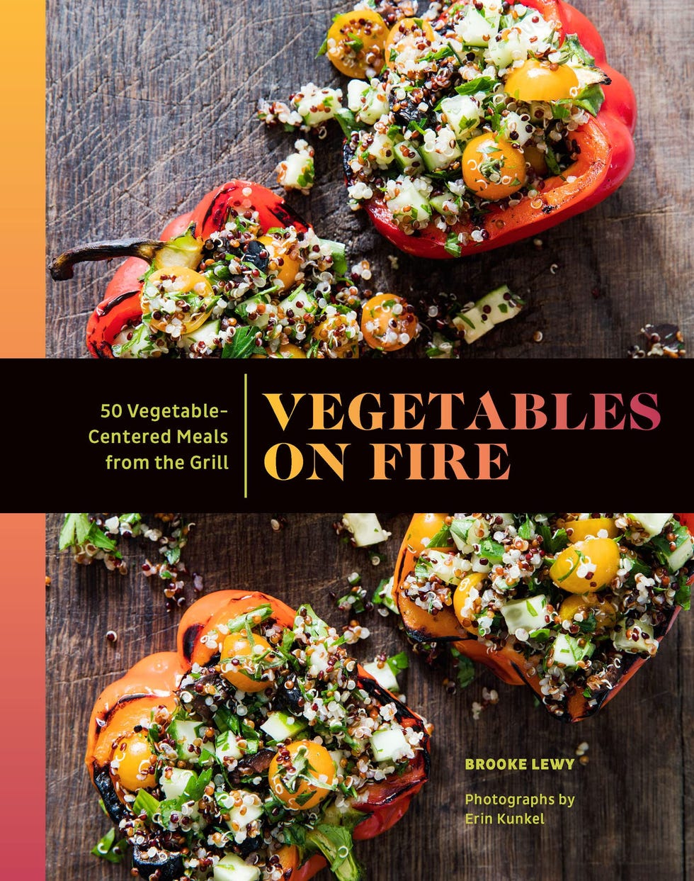 Vegetables on Fire: 50 Vegetable-Centered Meals from the Grill