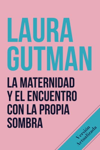 La maternidad y el encuentro con la propia sombra, de Laura Gutman 