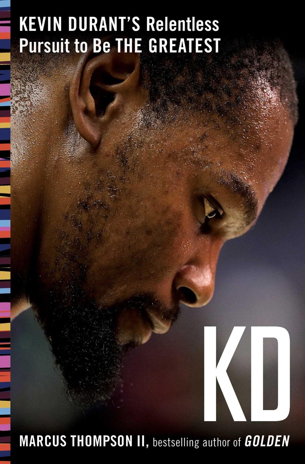 KD: Kevin Durant’s Relentless Pursuit to Be the Greatest