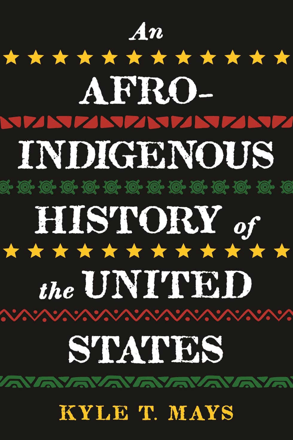 <i>An Afro-Indigenous History of the United States</i> by Kyle T. Mays 