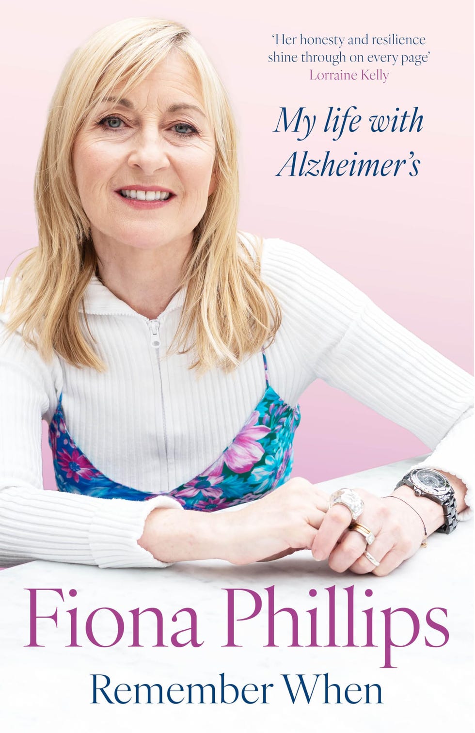 Remember When: My life with Alzheimer's by Fiona Phillips