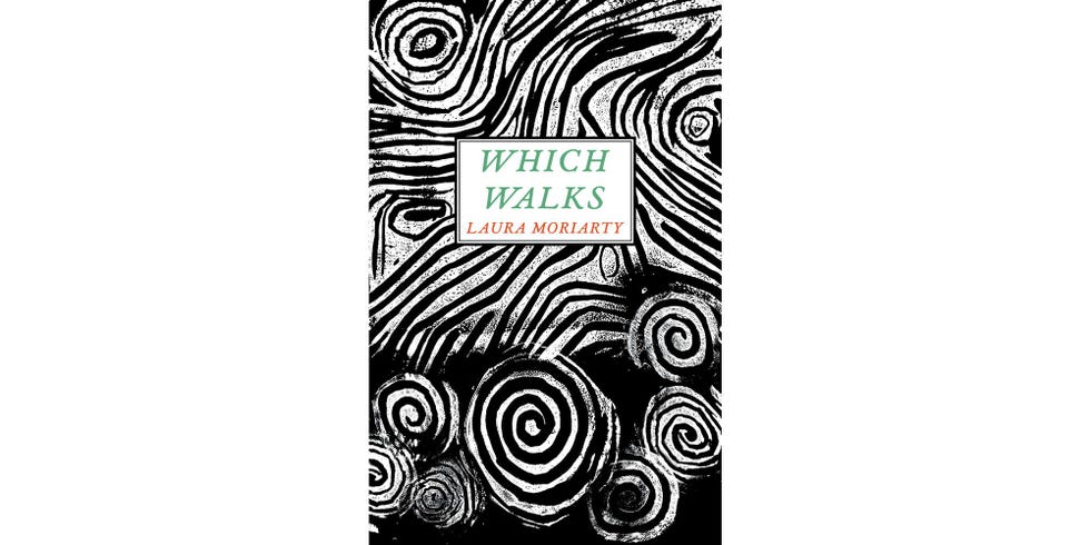 <i>WHICH WALKS</i>, BY LAURA MORIARTY