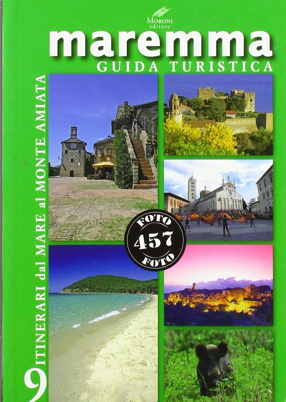 Maremma guida turistica. 9 itinerari dal mare al monte Amiata