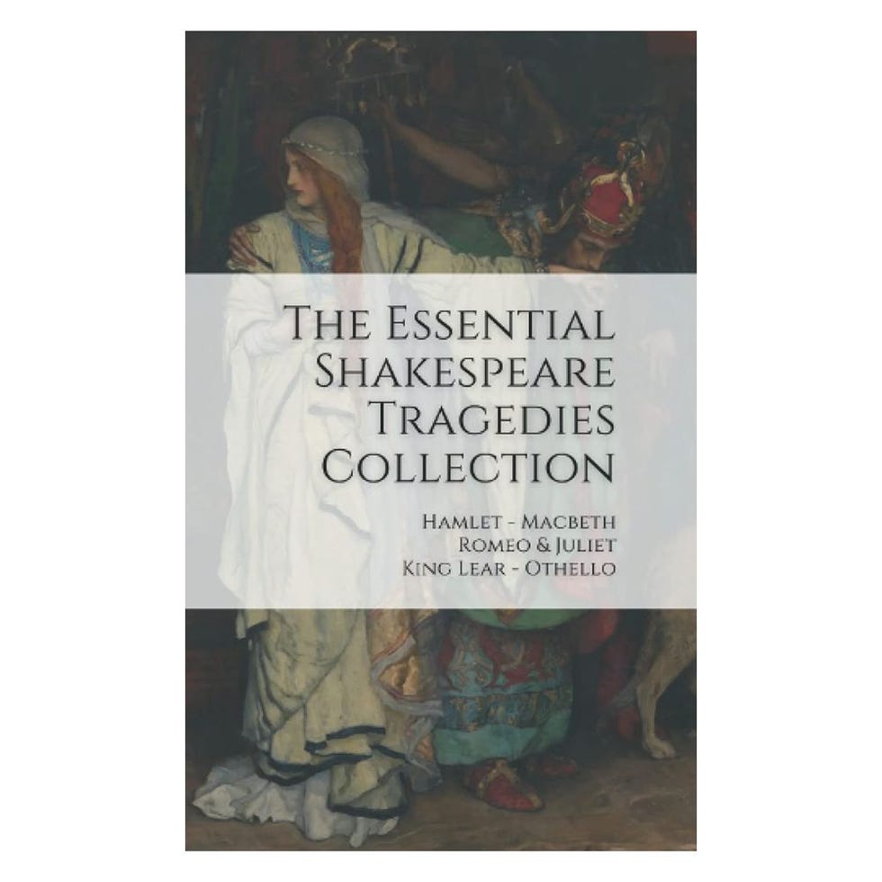 The Essential Shakespeare Tragedies Collection: <i>Hamlet, Macbeth, Romeo & Juliet, King Lear, Othello</i> by William Shakespeare