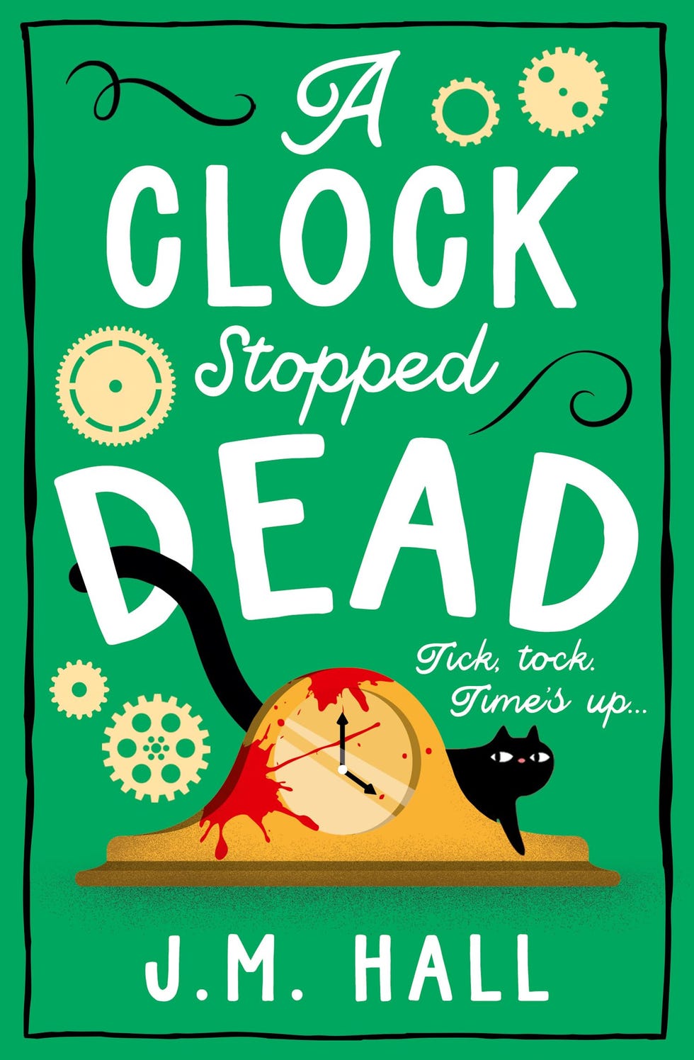 A Clock Stopped Dead by JM Hall