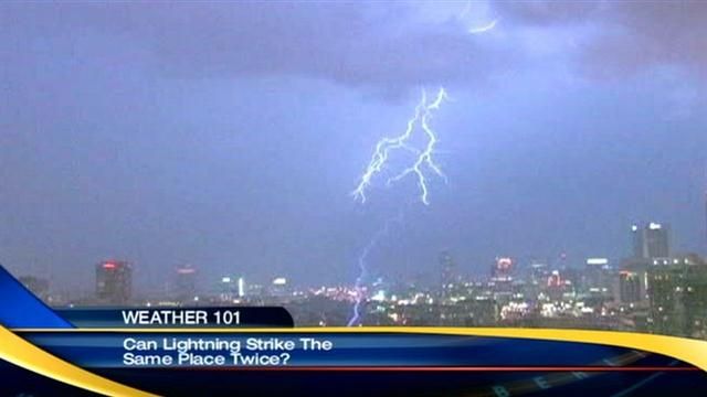 Weather 101: Can lightning strike the same place twice?