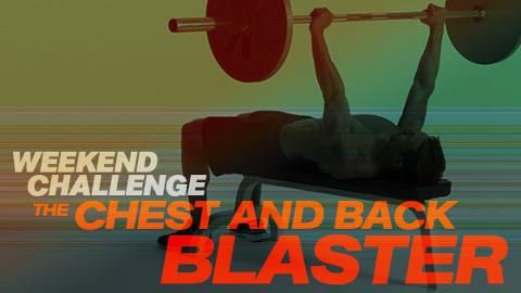 The Chest and Back Blaster