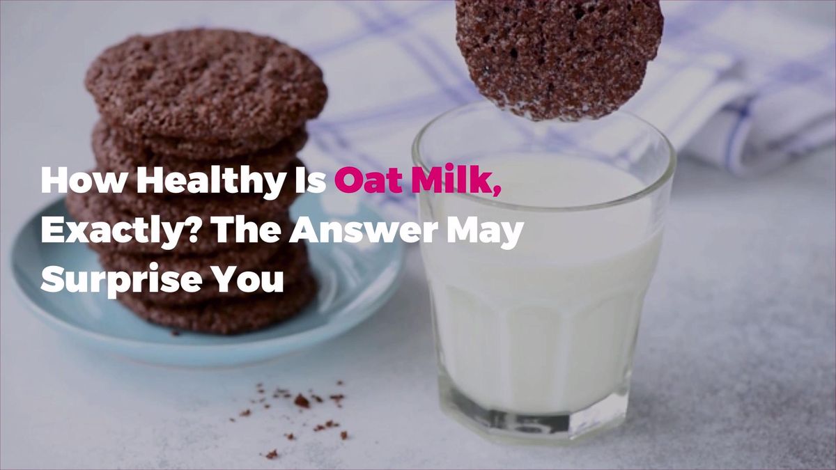 preview for How Healthy Is Oat Milk, Exactly? The Answer May Surprise You