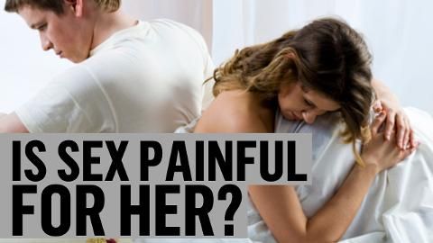 preview for Is Sex Painful For Her?