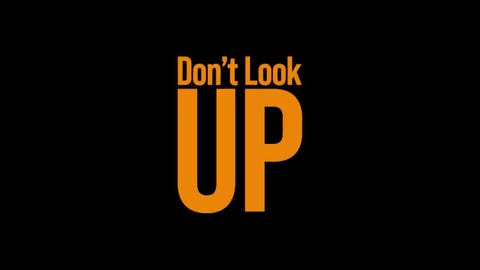 Don T Look Up Netflix Film Release Date Cast Trailer And More Don T Look Up Netflix Film Release Date Cast Trailer And More