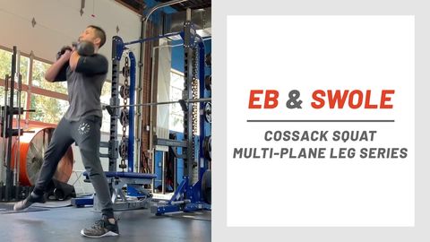 preview for Eb & Swole: Cossack Squat Multi-Plane Leg Series
