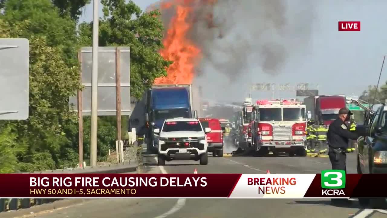 Big rig catches fire in Sacramento blocks several lanes on Highway 50