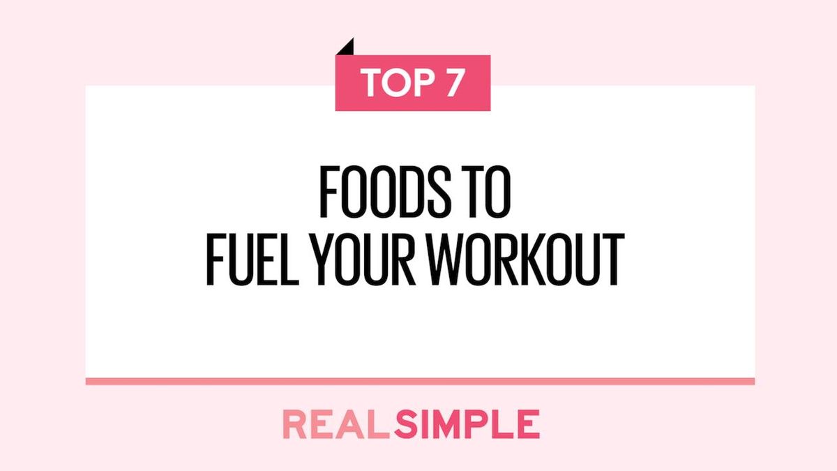 preview for The 7 Best Foods to Fuel Your Workout