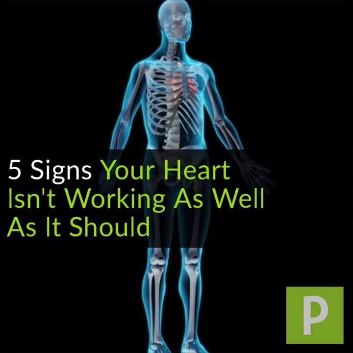 5 Signs Your Heart Isn t Working As Well As It Should