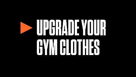 preview for Upgrade Your Gym Clothes