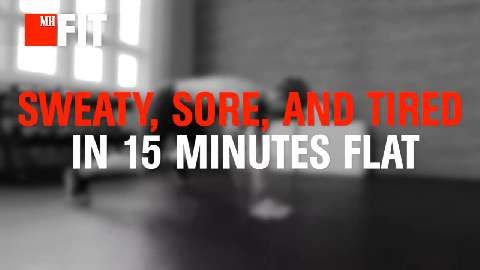 The Workout That Will Make You Sweaty, Sore, and Tired In 15 Minutes