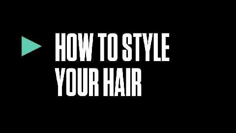 preview for How To Style Your Hair