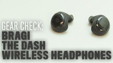 preview for Gear Check: Bragi The Dash Wireless Headphones