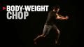 preview for BODY-WEIGHT CHOP