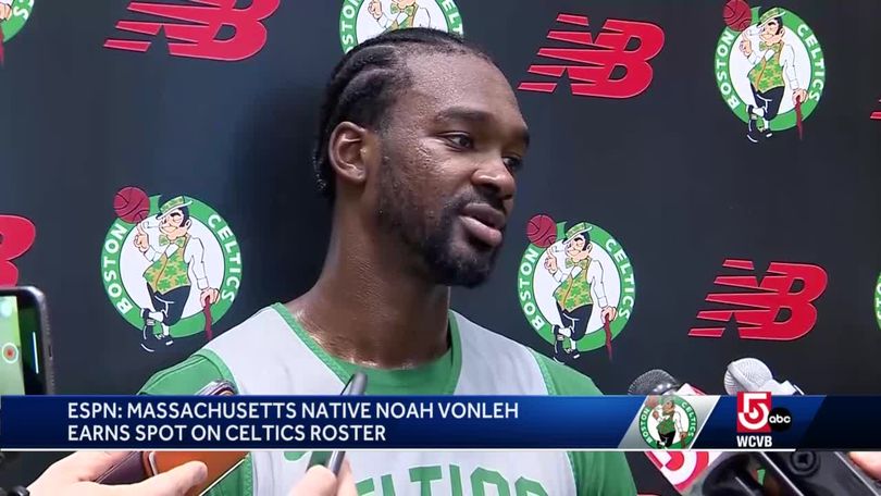 Noah Vonleh says playing in China made him 'hungrier' for Celtics