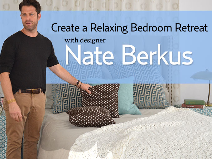 preview for Create a Relaxing Bedroom Retreat with Nate Berkus