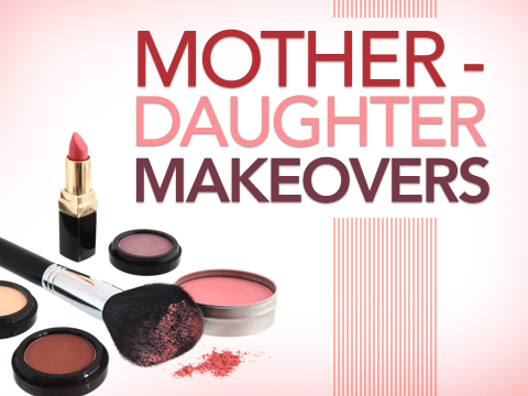 preview for Mother-Daughter Makeovers