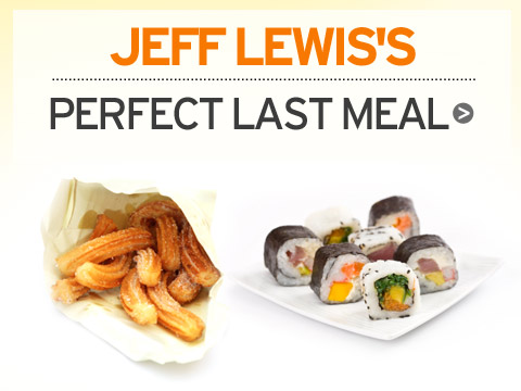 preview for Jeff Lewis's Perfect Last Meal