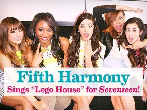 preview for Fifth Harmony Covers "Lego House" For Seventeen