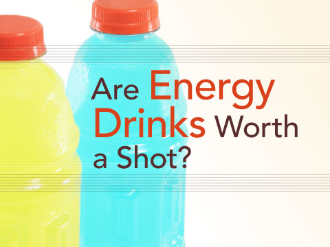 preview for Are Energy Drinks Worth a Shot?