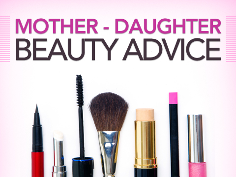 preview for Mother-Daughter Beauty Advice