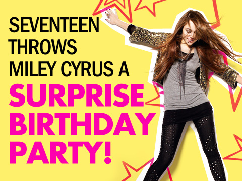 preview for Seventeen Throws Miley Cyrus A Surprise Birthday Party!