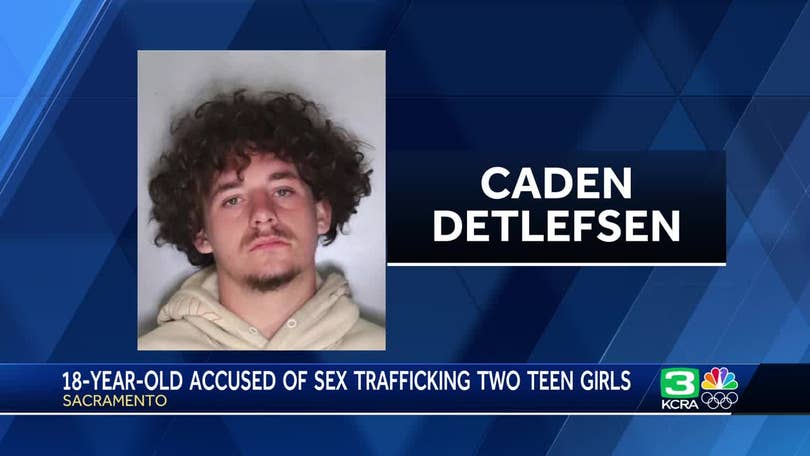 18 year old accused of sex trafficking 2 teen girls in Sacramento 