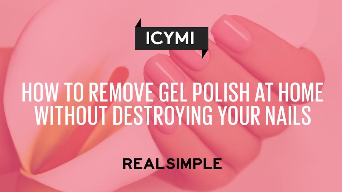 preview for How to Remove Gel Polish at Home Without Destroying Your Nails