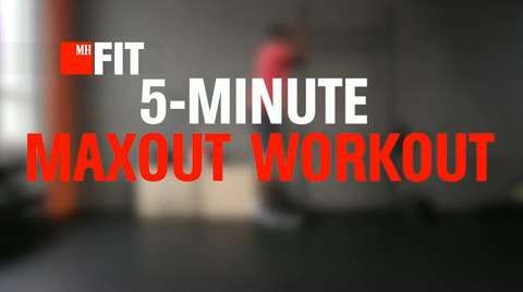 The 5-Minute Maxout Workout
