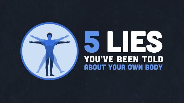 preview for 5 Lies You've Been Told About Your Own Body