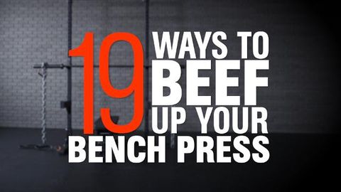 preview for 19 Ways To Beef Up Your Bench Press