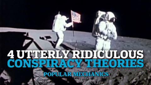 preview for 4 Utterly Ridiculous Conspiracy Theories