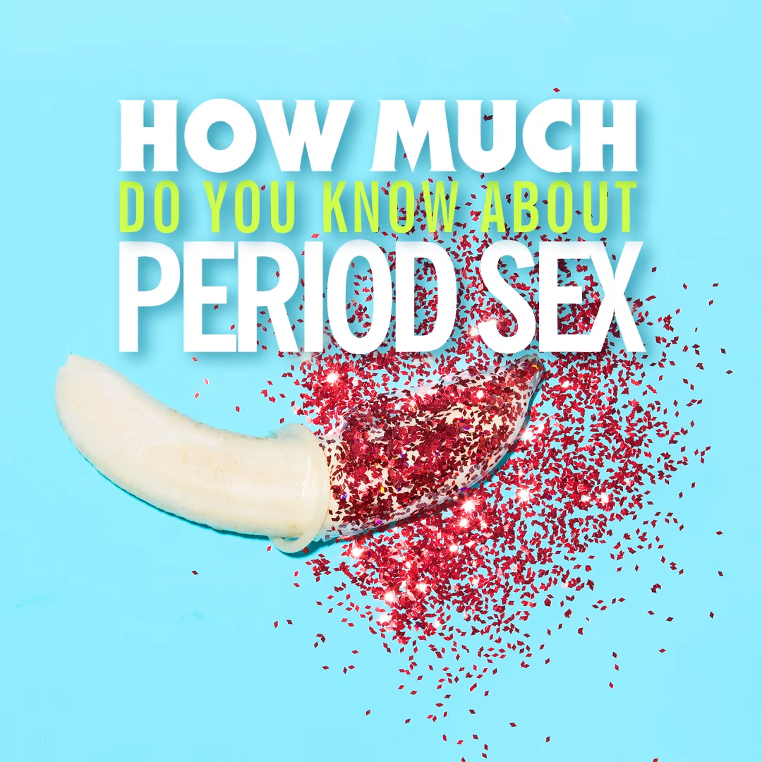 preview for How Much Do You Know About Period Sex?