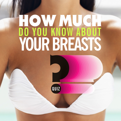 preview for How Much Do You Know About Your Breasts?