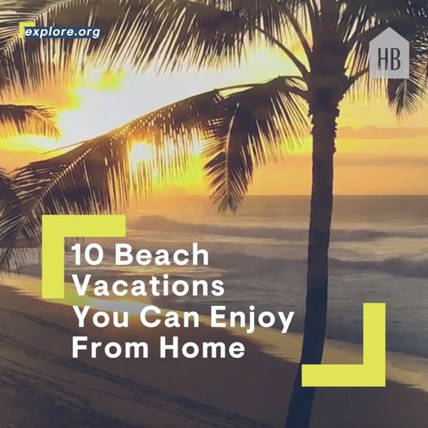 preview for 10 Beach Vacations You Can Enjoy From Home