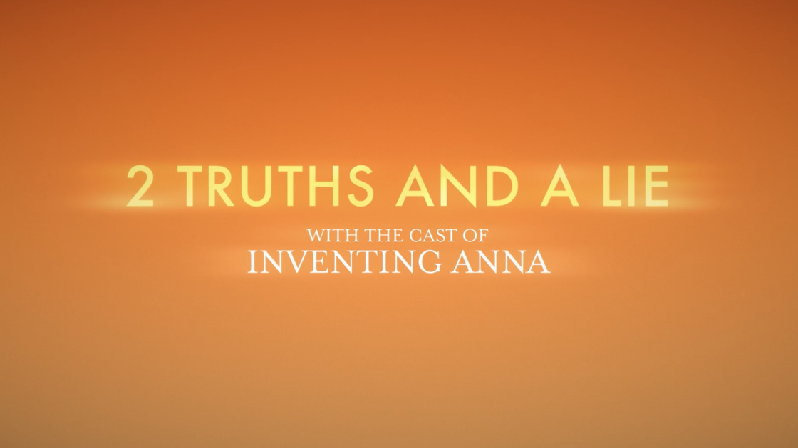 preview for Inventing Anna: 2 Truths and a Lie