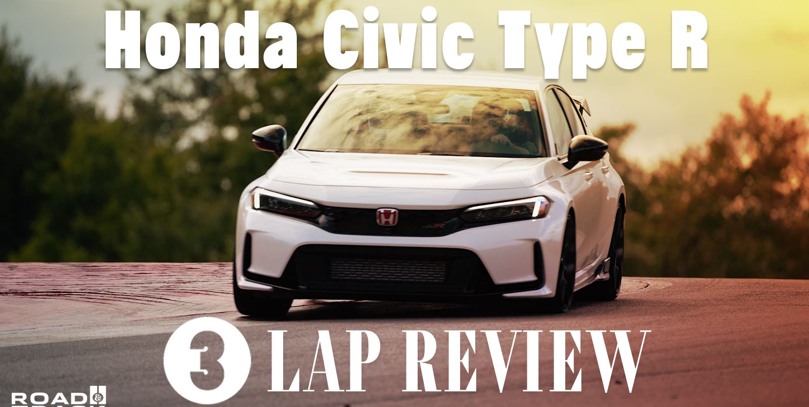 Matt Farah 3-Lap Video Review: The 2023 Honda Civic Type R Is an Impressive Track Machine