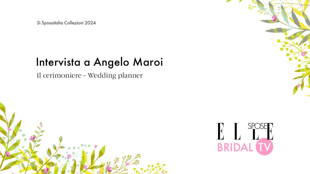 preview for Elle Spose Bridal TV 2024 - Intervista a Angelo Maroi