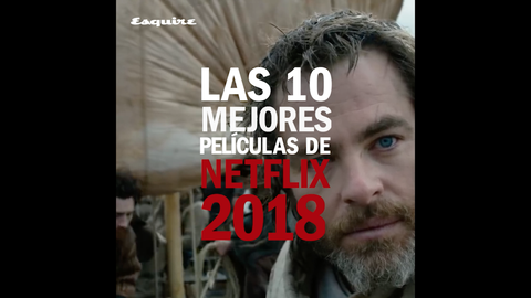 Las películas de Netflix de 2018