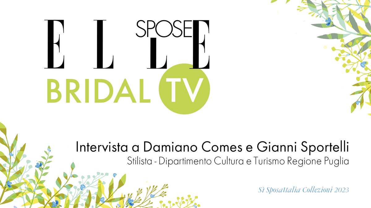 preview for Elle Spose Bridal TV 2023 - Intervista a Damiano Comes e Gianni Sportelli