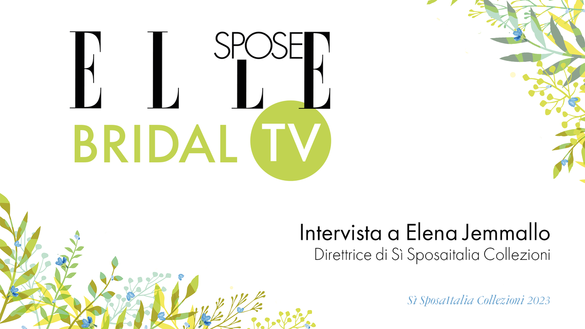 preview for Elle Spose Bridal TV 2023 - Intervista a Elena Jemmallo