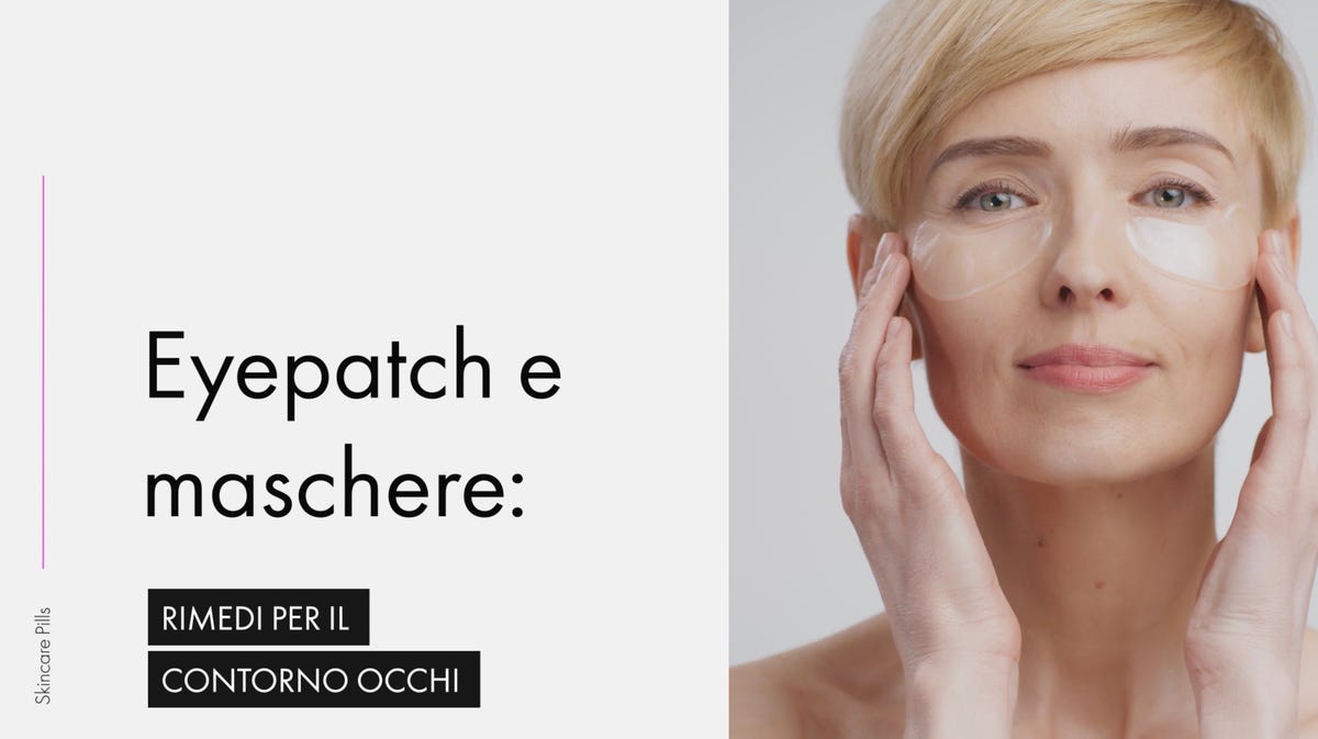 preview for Risvegliare lo sguardo con maschere e patch occhi