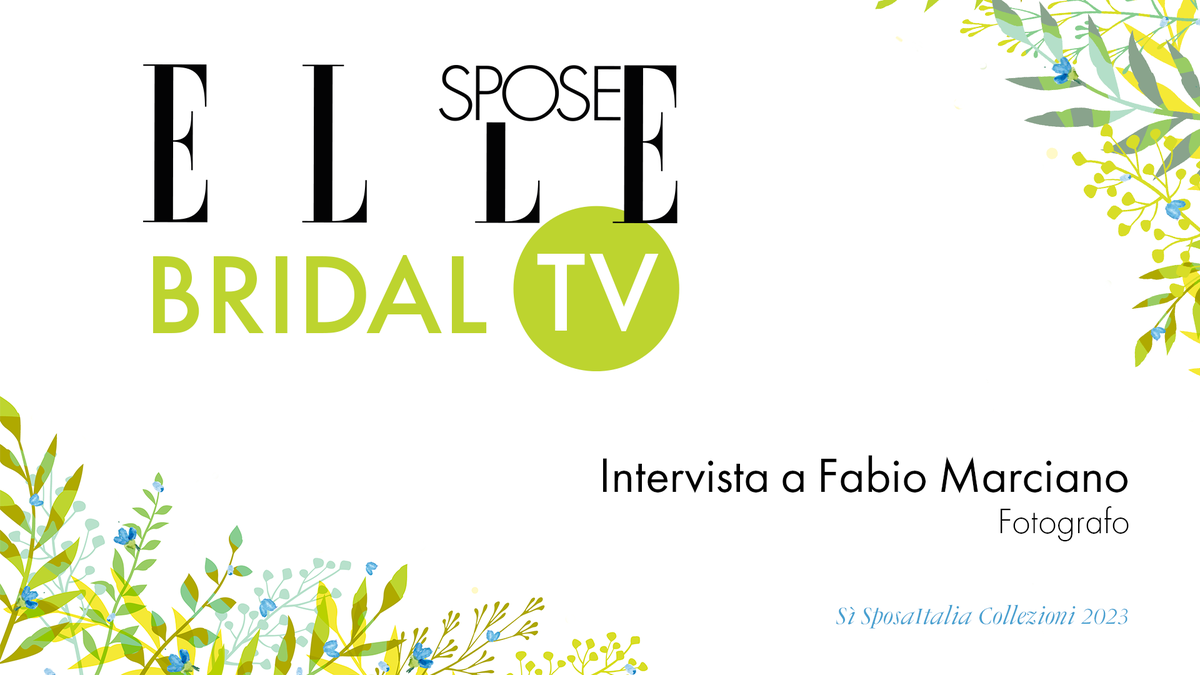 preview for Elle Spose Bridal TV 2023 - Intervista a Fabio Marciano