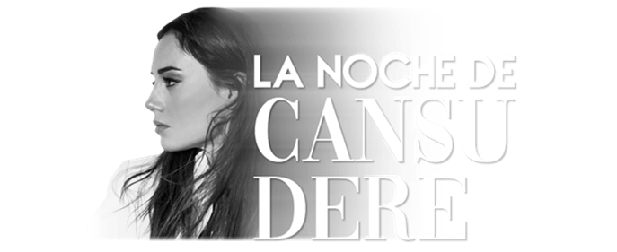 Noche de Cansu Dere